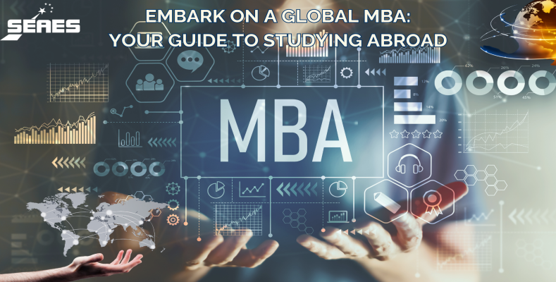 Embark on a Global MBA: Your Guide to Studying Abroad